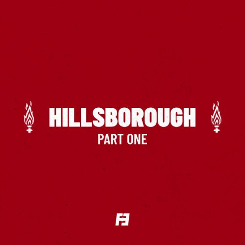 Hillsborough: Part One
